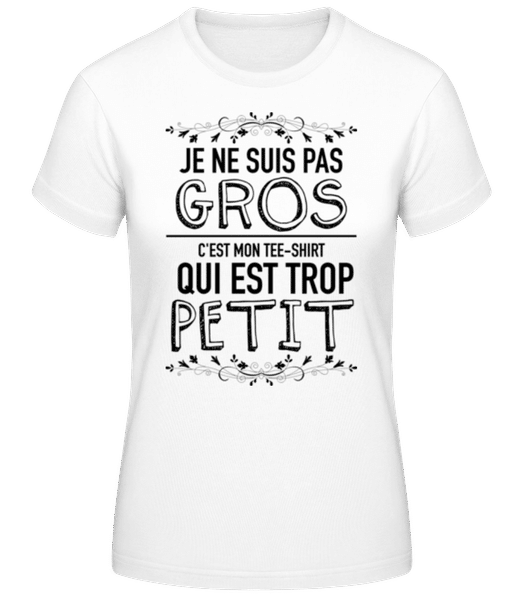 Aperçu: Je Ne Suis Pas Gros - T-shirt femme B&C - Blanc - Devant