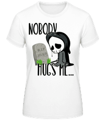 Nobody Hugs Me Death · Women's B&C T-Shirt