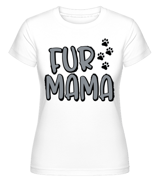 Aperçu: Fur Mama -  T-shirt Shirtinator femme - Blanc - Devant