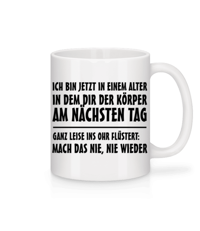 Vorschau: Ich Bin Jetzt In Dem Alter - Tasse - Weiß - Vorne