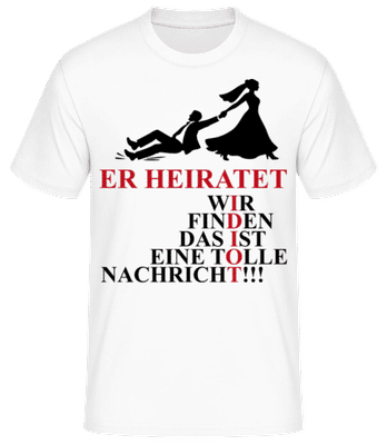 Der Idiot Heiratet Nachricht JGA - Männer Basic T-Shirt - Weiß - Vorne