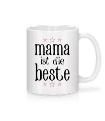 Mama Ist Die Beste · Tasse
