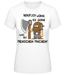 Beruflich Mit Menschen Henker · Frauen T-Shirt B&C