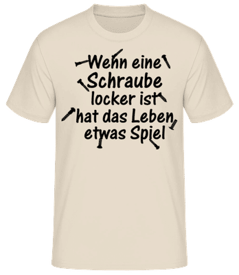 Wenn Eine Schraube Locker Ist - Männer Basic T-Shirt - Creme - Vorne