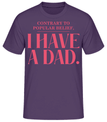Contrary To Popular Belief I Have A Dad · T-shirt homme B&C