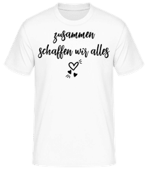 Zusammen Schaffen Wir Alles · Männer T-Shirt B&C