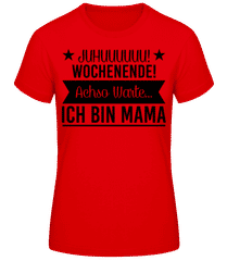 Wochenende Mama · Frauen Basic T-Shirt