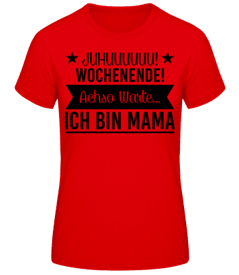 Wochenende Mama - Frauen Basic T-Shirt - Rot - Vorne