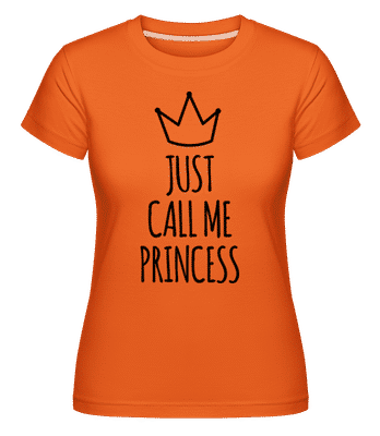 Just Call Me Princess -  T-shirt Shirtinator femme - Orange - Devant