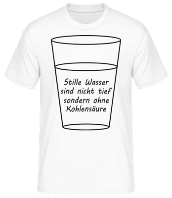 Stille Wasser Sind Nicht Tief - Männer Basic T-Shirt - Weiß - Vorne