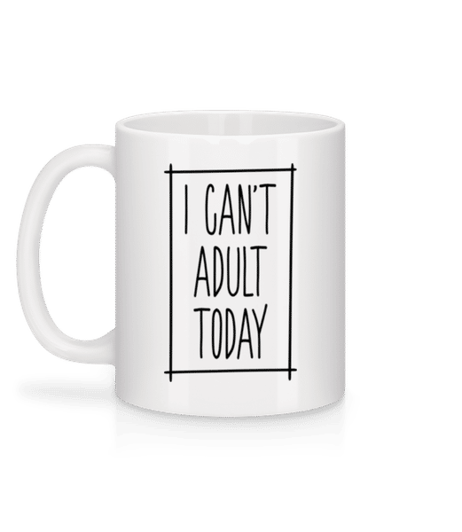 Aperçu: I Can't Adult Today - Mug en céramique blanc - Blanc - Derrière