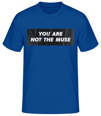 You Are Not The Muse Sticker - Pánske basic tričko - Kráľovská modrá - Predné