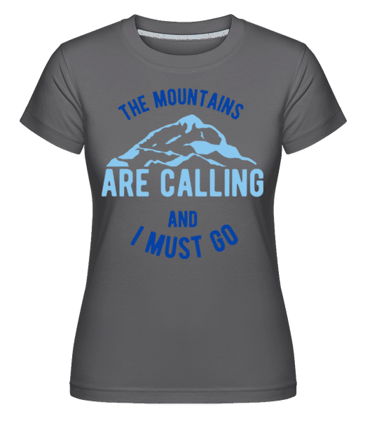 Aperçu: The Mountains Are Calling And I Must Go Blue -  T-shirt Shirtinator femme - Anthracite - Devant