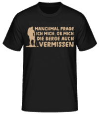 Ob Mich Die Berge Auch Vermissen - Männer Basic T-Shirt - Schwarz - Vorne