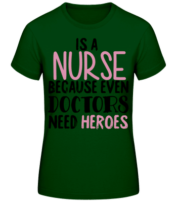 Nurses Heroes - Frauen Basic T-Shirt - Flaschengrün - Vorne