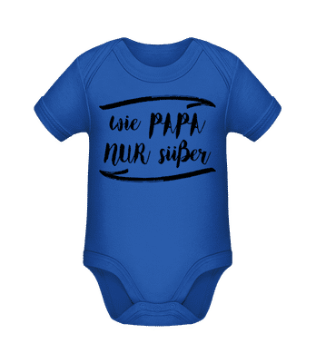 Wie Papa Nur Süßer - Baby Bio Strampler - Royalblau - Vorne