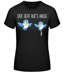 Vögel Machen Auf's Haus · Frauen T-Shirt B&C