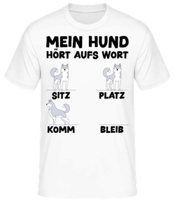 Mein Hund Hört Aufs Wort - Männer Basic T-Shirt - Weiß - Vorne