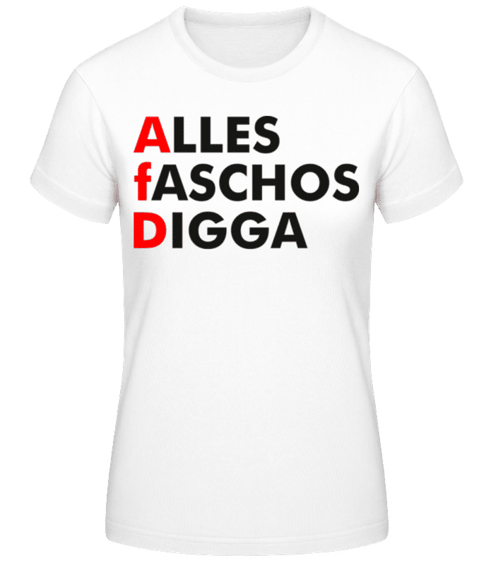 Vorschau: Alles Faschos Digga - Frauen T-Shirt B&C - Weiß - Vorne
