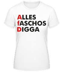 Alles Faschos Digga · Frauen T-Shirt B&C