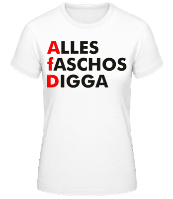 Alles Faschos Digga - Frauen T-Shirt B&C - Weiß - Vorne