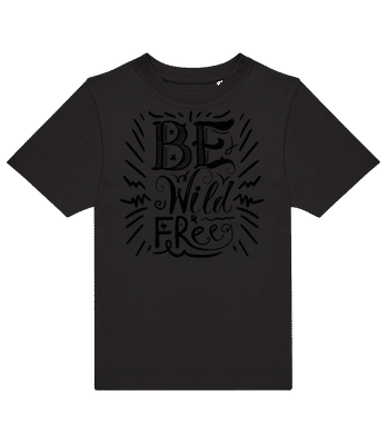Be Wild & Free - Kids B&C T-Shirt - Black - Front