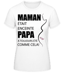 Maman Était Enceinte · T-shirt standard Femme