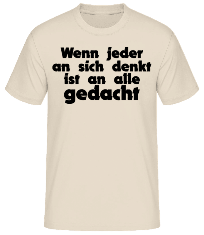 Vorschau: Wenn Jeder An Sich Denkt Ist An Alle Gedacht - Männer Basic T-Shirt - Creme - Vorne