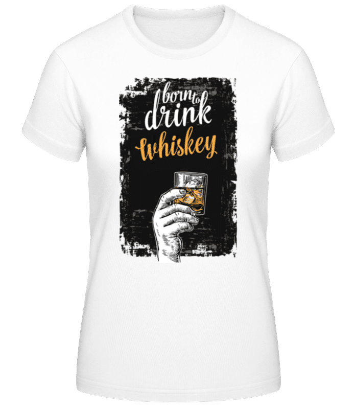 Vista previa: Born To Drink Whiskey - Camiseta para mujer B&C - Blanco - delante
