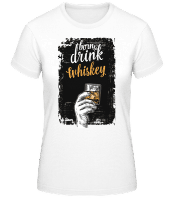 Born To Drink Whiskey - Camiseta para mujer B&C - Blanco - delante