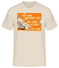 Hab Gerade Zeit Wo Gibt Es Nix Zu Tun · Männer Basic T-Shirt