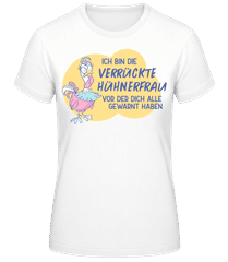 Ich Bin Die Verrückte Hühnerfrau · Frauen Basic T-Shirt