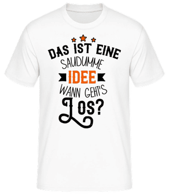 Eine Saudumme Idee - Männer Basic T-Shirt - Weiß - Vorne