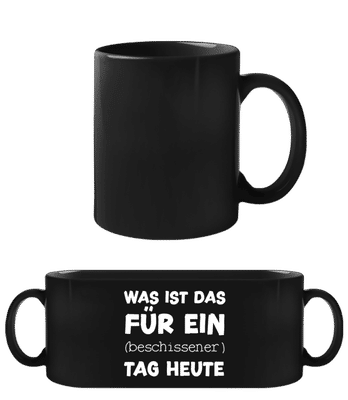 Beschissener Tag Heute - Schwarze Tasse - Schwarz - Vorne
