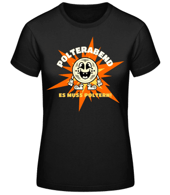 Polterabend Es Muss Poltern - Frauen Basic T-Shirt - Schwarz - Vorne