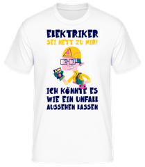 Elektriker Sei Nett Zu Mir · Männer Basic T-Shirt