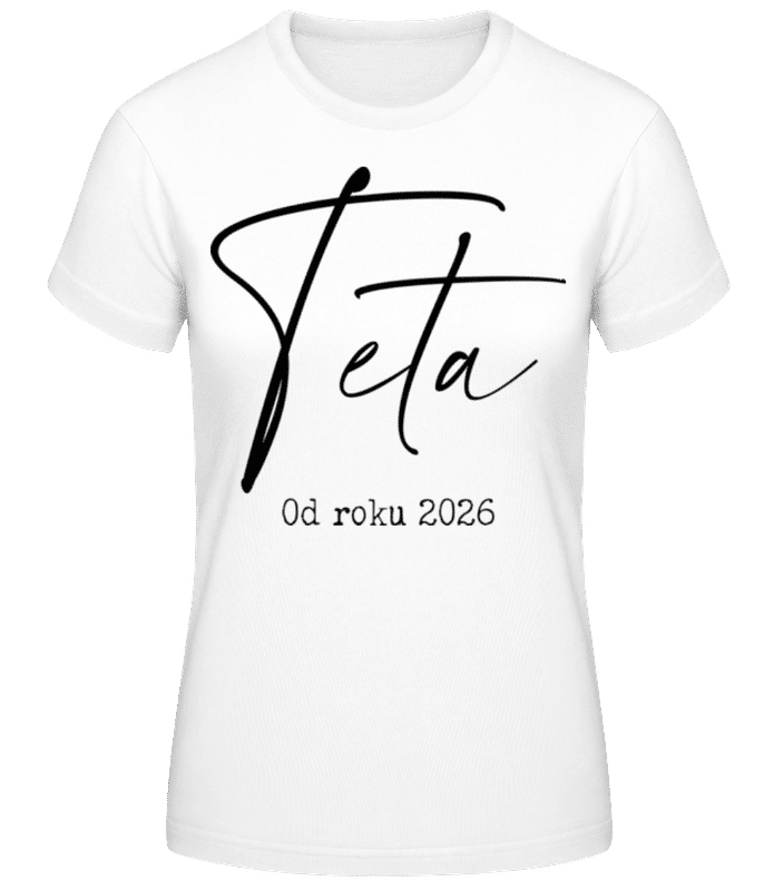 Náhled: Teta Od Roku 2026 - Dámské basic tričko - Bílá - Napřed