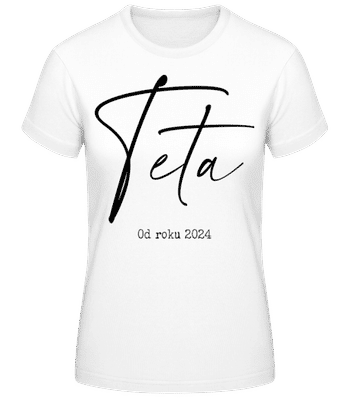 Teta Od Roku 2024 - Dámské basic tričko - Bílá - Napřed