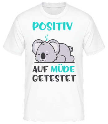 Positiv Auf Müde Getestet - Männer Basic T-Shirt - Weiß - Vorne