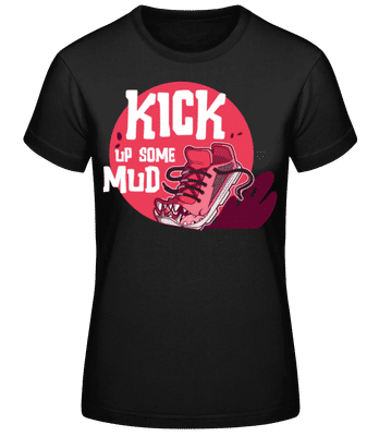 Kick Up Some Mud - Women's Basic T-Shirt - Black - Front