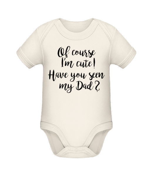 Aperçu: Of Course I'm Cute! Dad - Body manches courtes bio - Crème - Devant