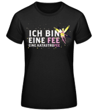 Ich Bin Eine Fee - Frauen Basic T-Shirt - Schwarz - Vorne