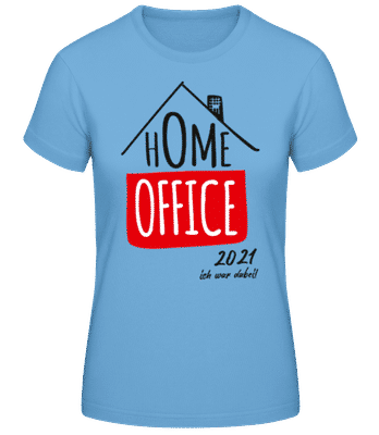 Home Office 2021 - Frauen Basic T-Shirt - Hellblau - Vorne