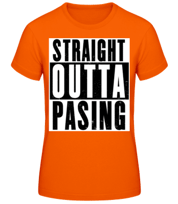 Straight Outta Pasing - Frauen T-Shirt B&C - Orange - Vorne