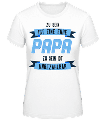 Eine Ehre Papa Zu Sein · Frauen T-Shirt B&C