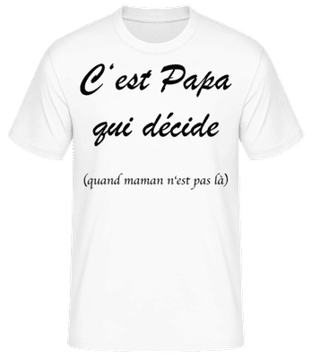 Papa Décide - T-shirt standard Homme - Blanc - Devant