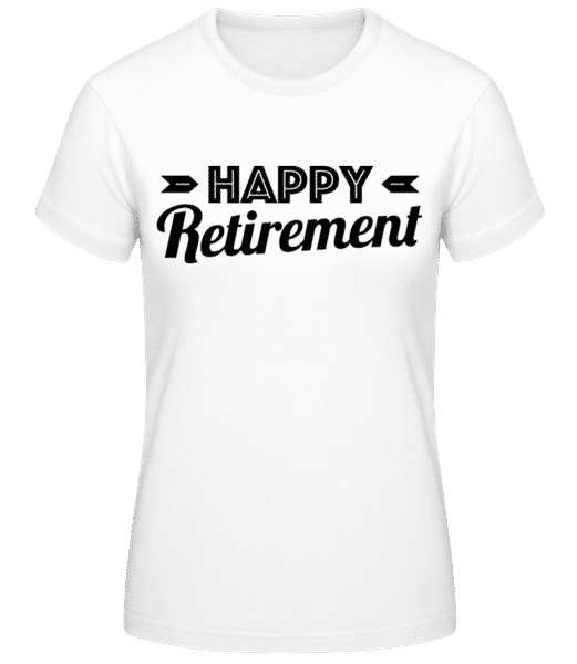 Aperçu: Happy Retirement - T-shirt standard Femme - Blanc - Devant