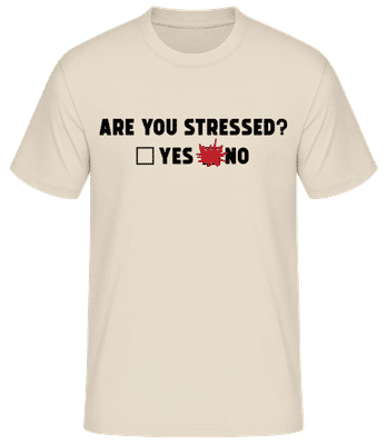 Are You Stressed Yes No - Männer Basic T-Shirt - Creme - Vorne