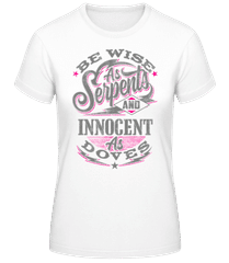 Be Wise As Serpents · T-shirt standard Femme