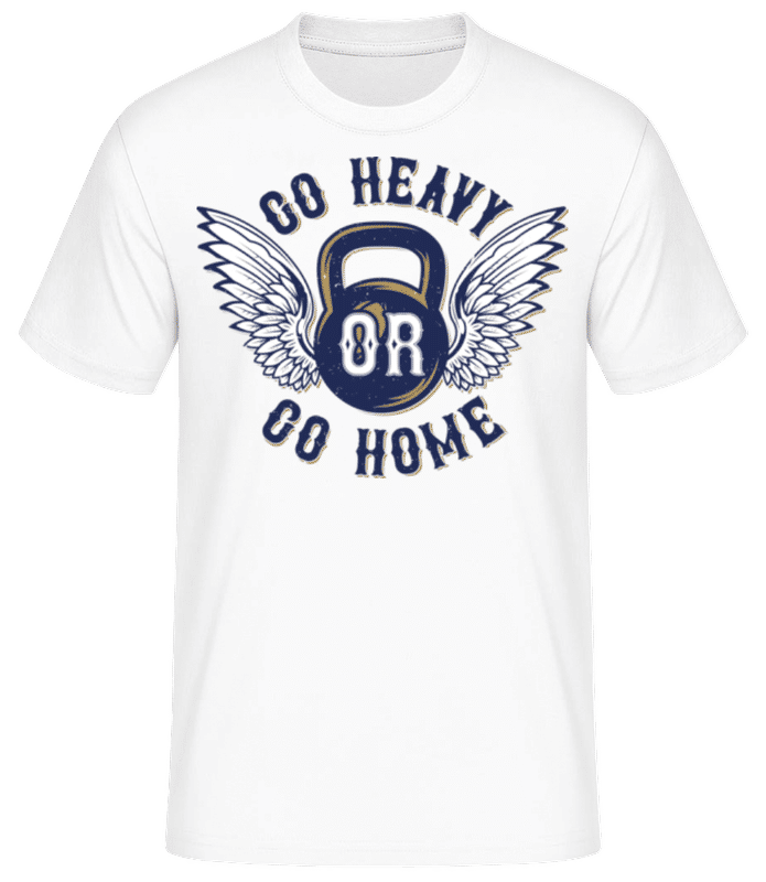 Vorschau: Go Heavy Go Home - Männer Basic T-Shirt - Weiß - Vorne